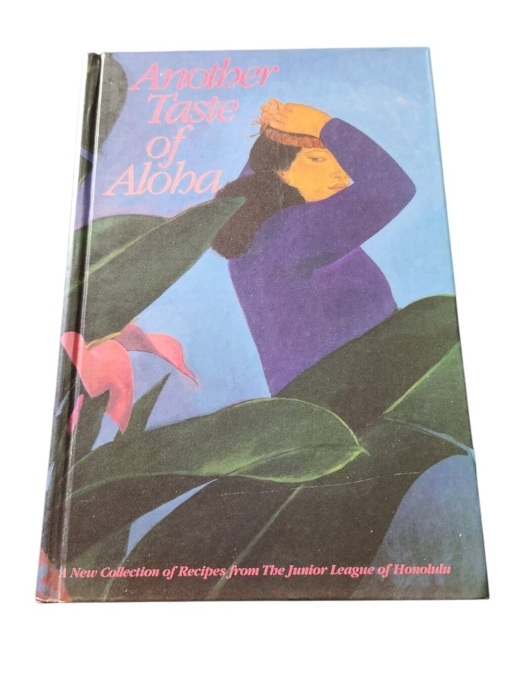 Junior League of Honolulu Another Taste of Aloha Hardcover Cookbook Illustrated